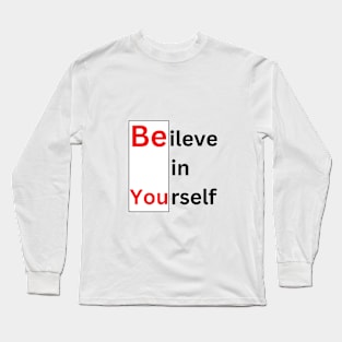 Believe in yourself motivation quotes Long Sleeve T-Shirt